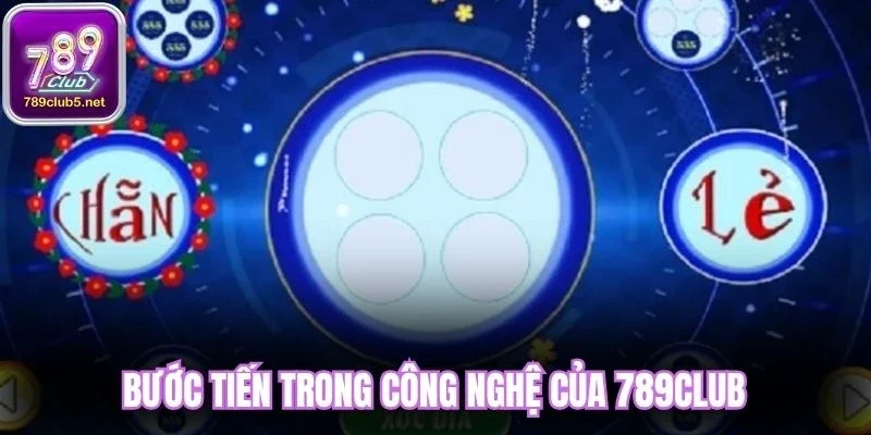 Bước tiến trong công nghệ của 789Club