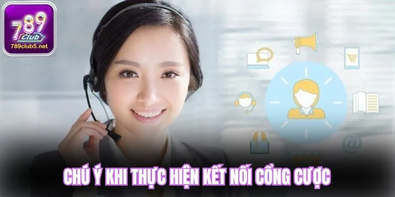 Chú ý khi thực hiện kết nối cổng cược