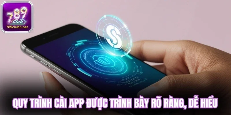 Quy trình cài app được trình bày rõ ràng, dễ hiểu