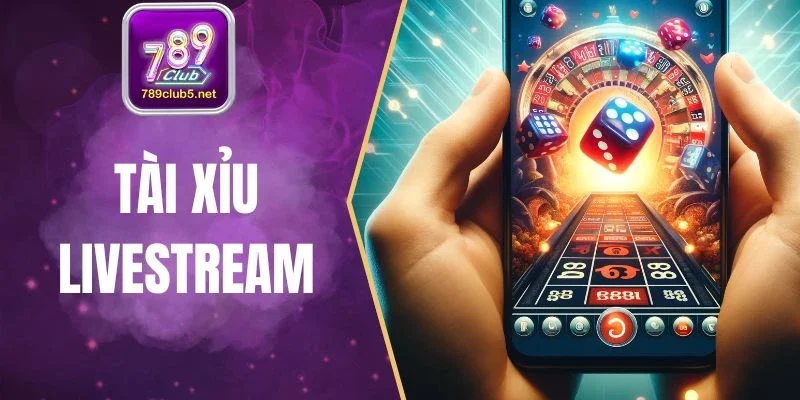Tài Xỉu Livestream - Trải Nghiệm Cược Sicbo Như  Sòng Thật