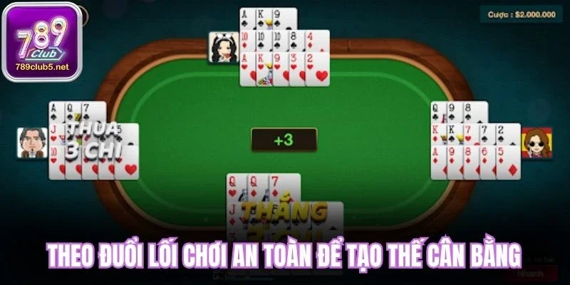 Theo đuổi lối chơi an toàn để tạo thế cân bằng